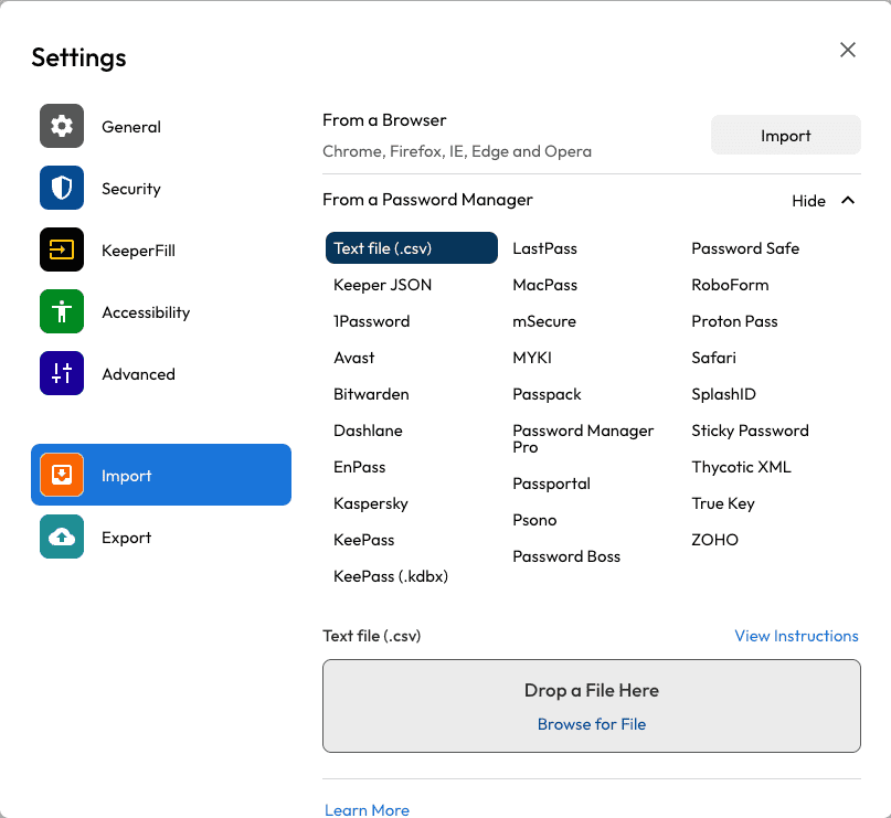 You can import passwords from browsers and other password managers into Keeper. You can import passwords from browsers and other password managers into Keeper.